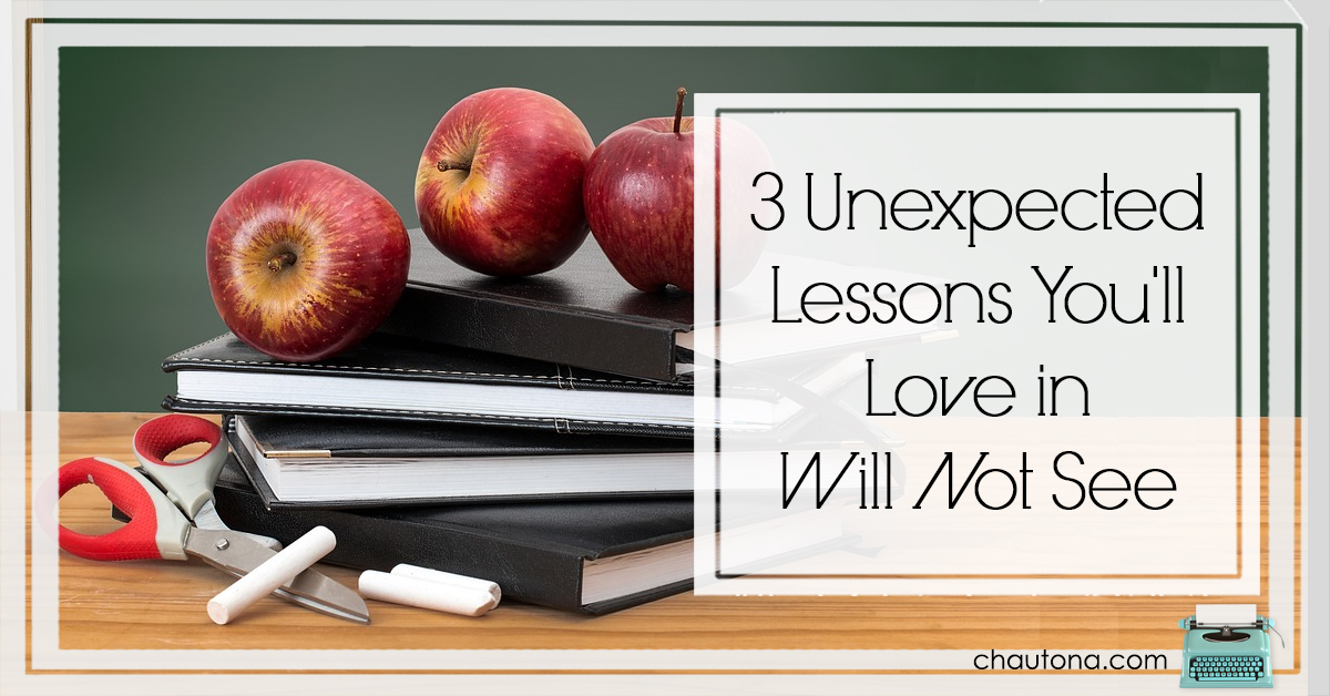 3 Unexpected Lessons You'll Love in Will Not See