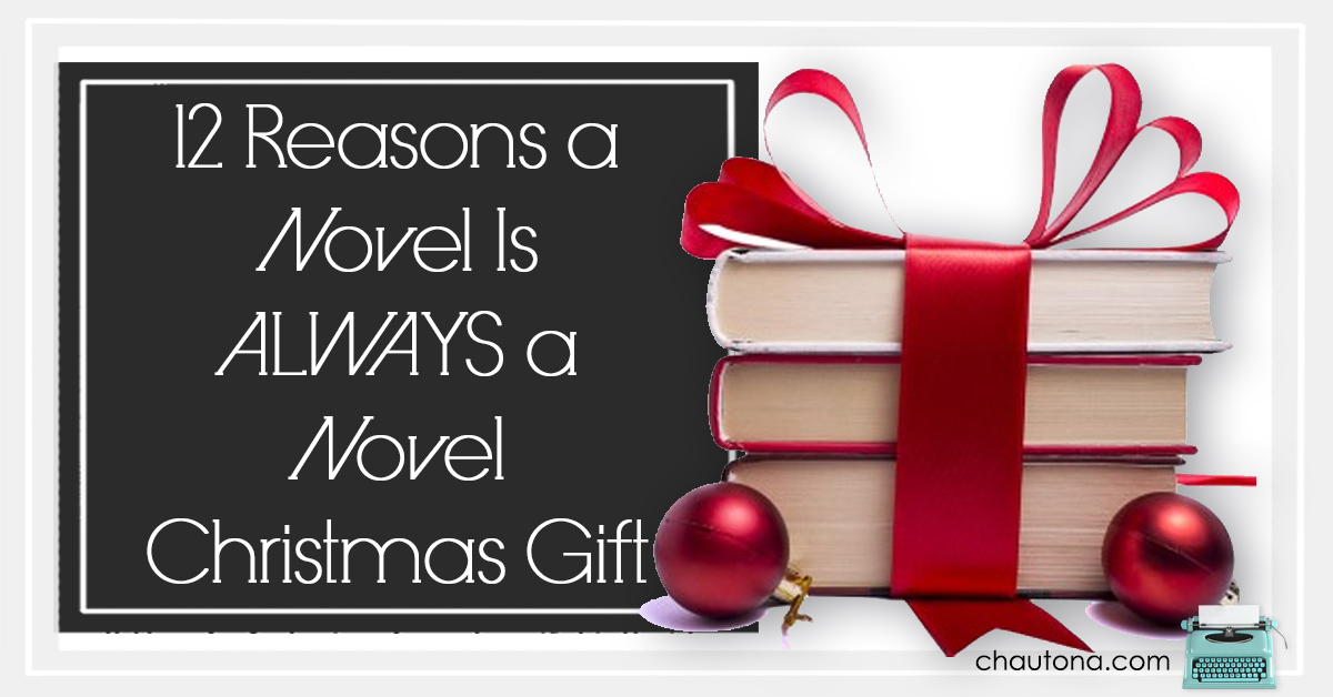 12 Reasons a Novel Is ALWAYS a Novel Christmas Gift