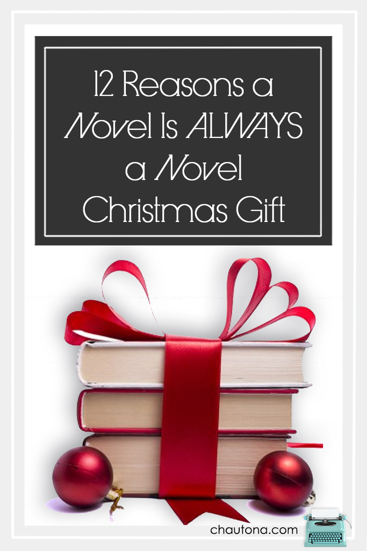 A novel is a perfect Christmas gift for the readers (and maybe even the non-readers) in your life. Print books, eBooks, & audiobooks make the perfect gift! via @chautonahavig
