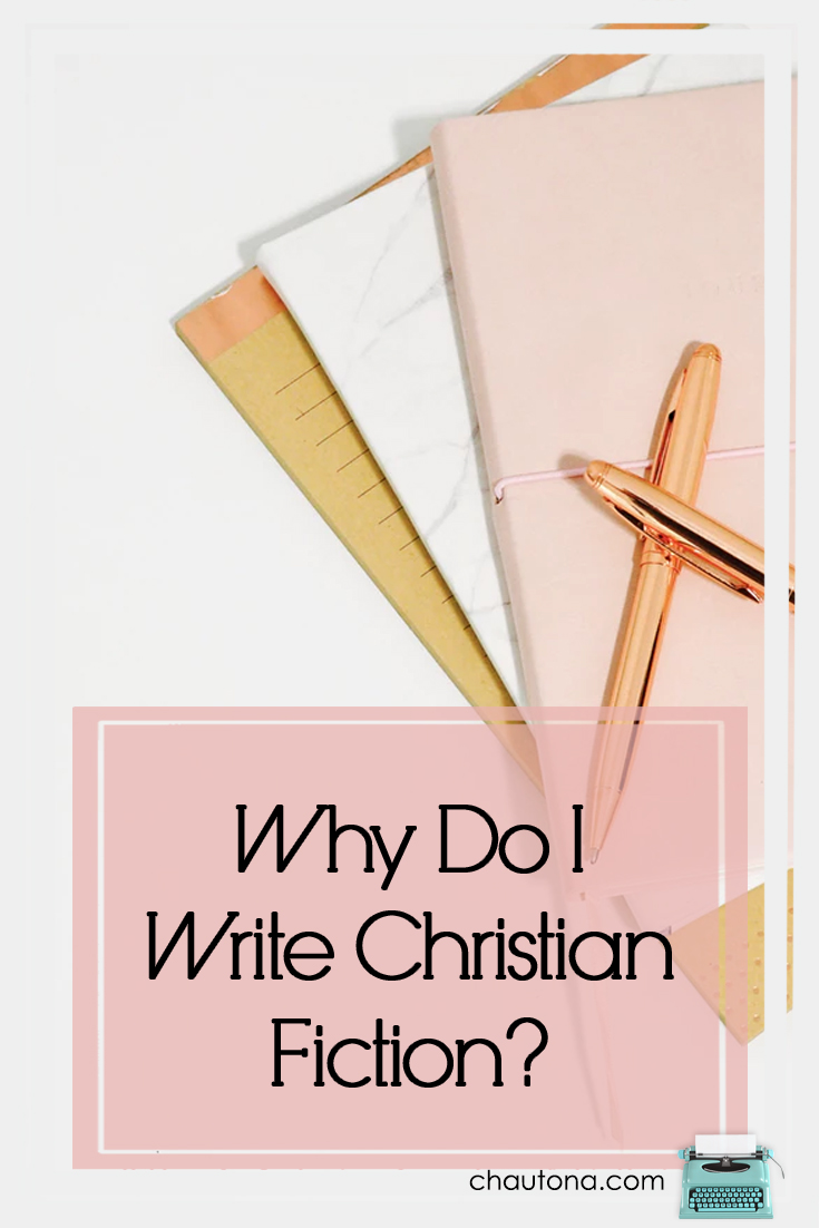 Why Do I Write Christian Fiction?