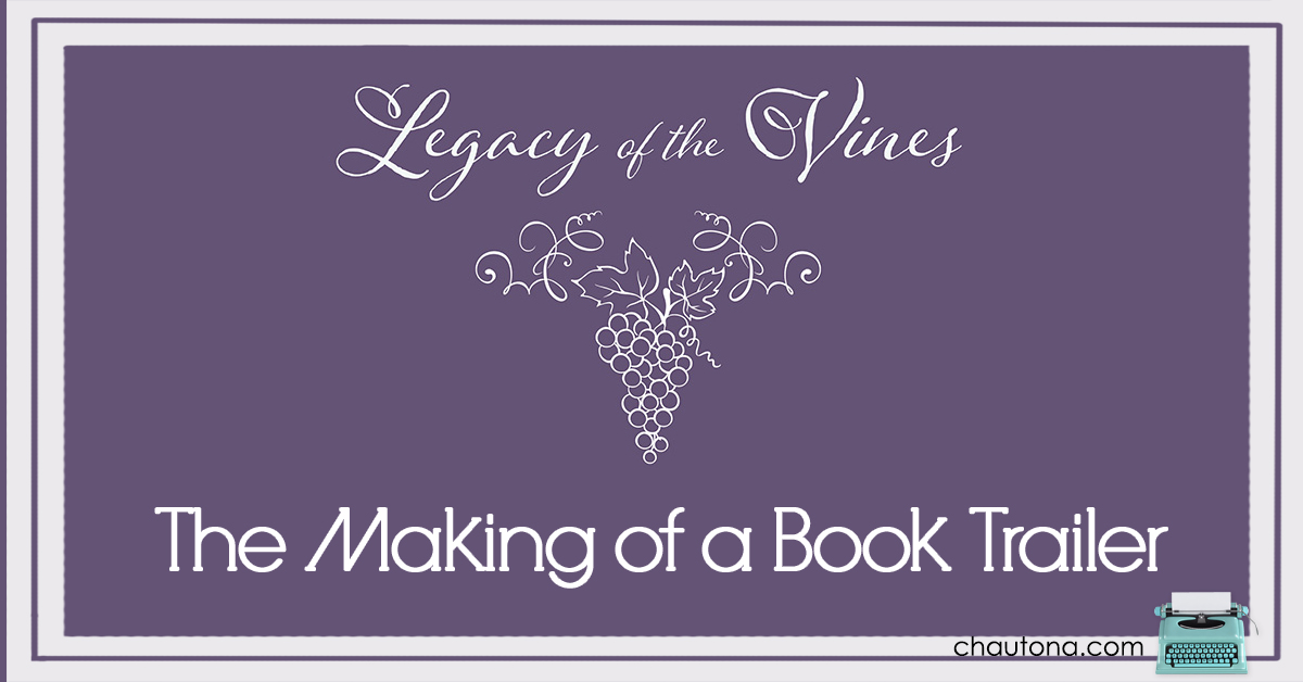 Legacy of the Vines- The making of a book trailer