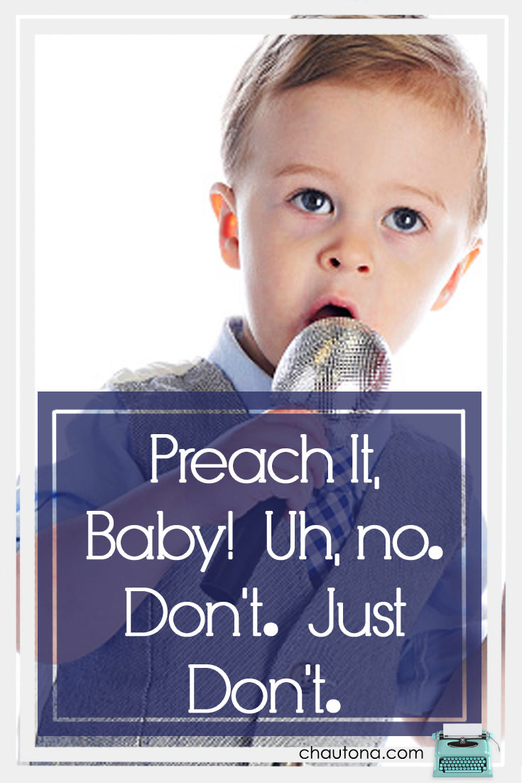 Preach It, Baby! Uh, no. Don't. Just Don't.