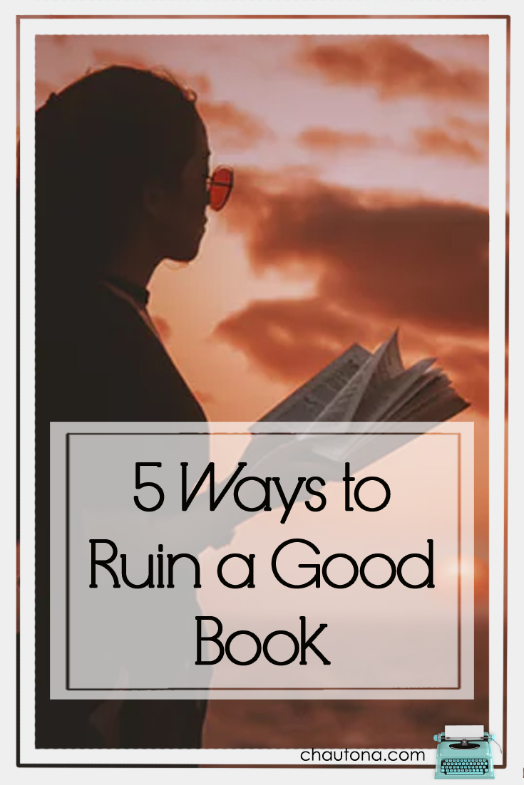 5 ways to ruin a good book