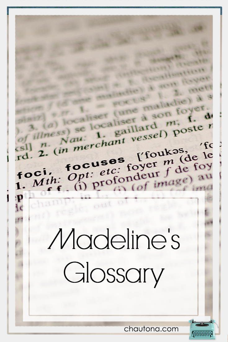 Madeline's Glossary