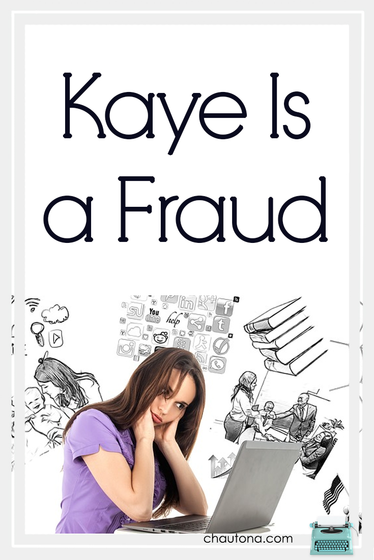 Kaye is a Fraud