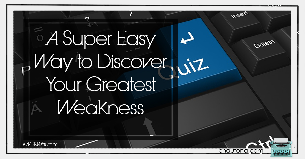 A Super Easy Way to Discover Your Greatest Weakness