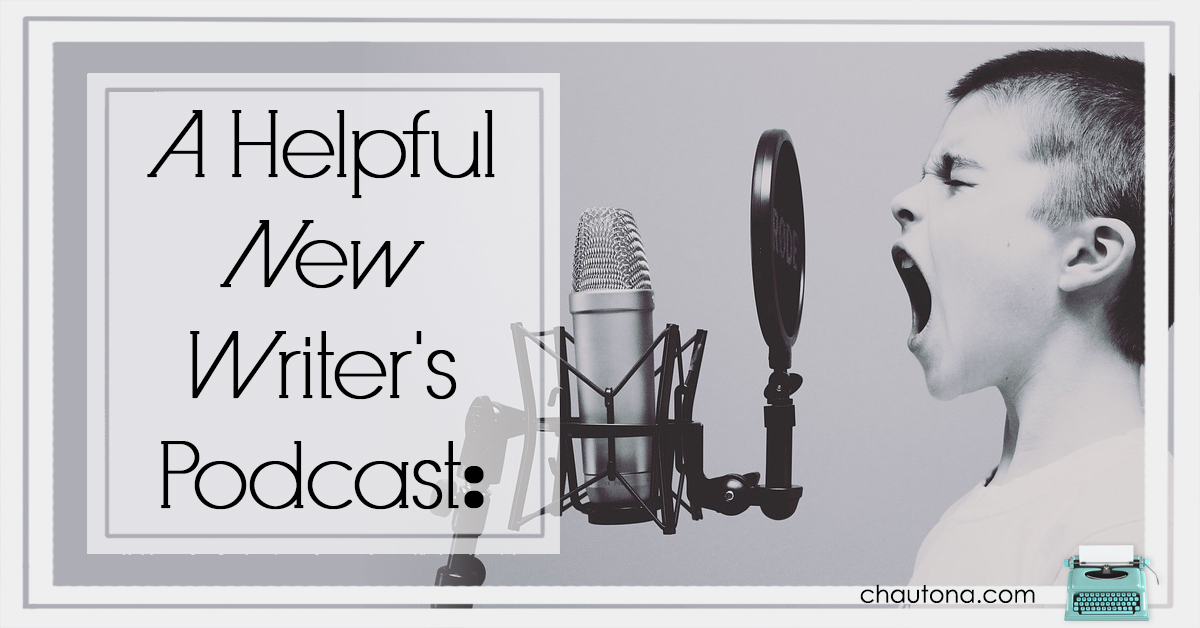 A Helpful New Writer's Podcast