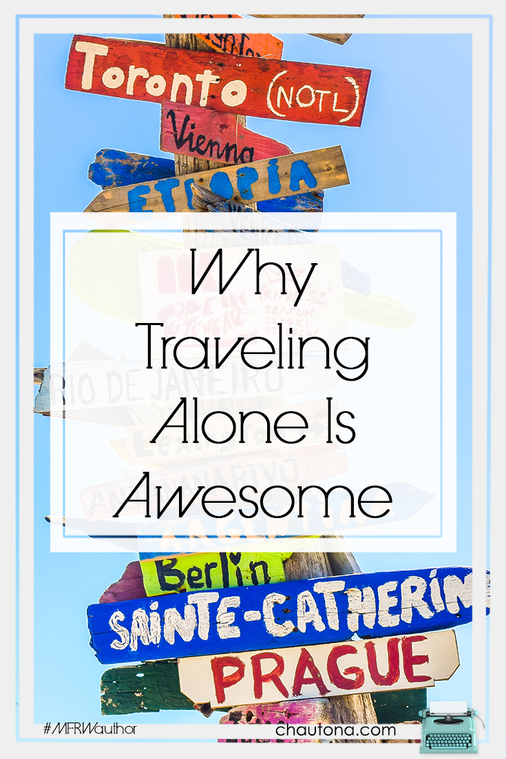 Why Traveling Alone Is Awesome 