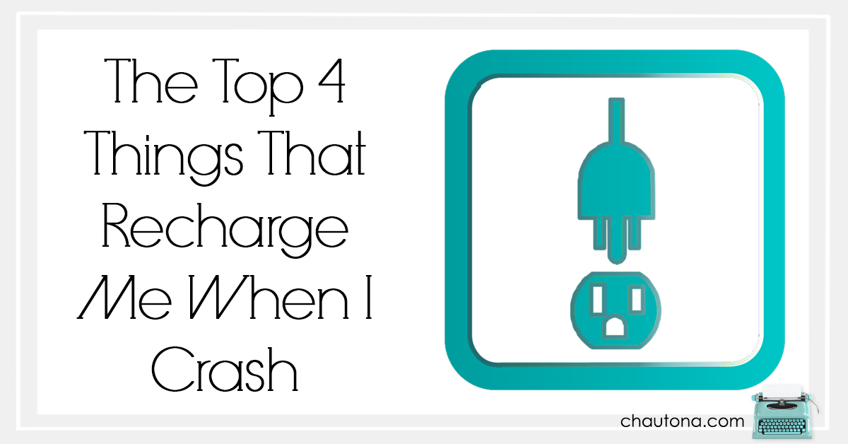 The Top 4 Things That Recharge Me When I Crash