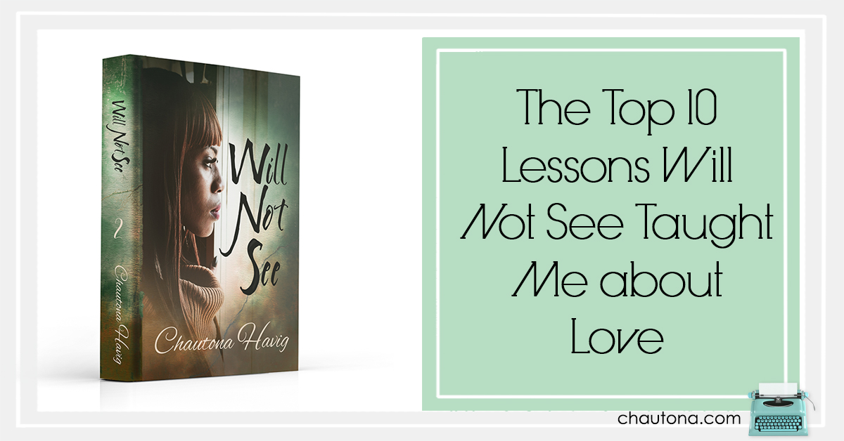 The Top 10 Lessons Will Not See Taught Me about Love