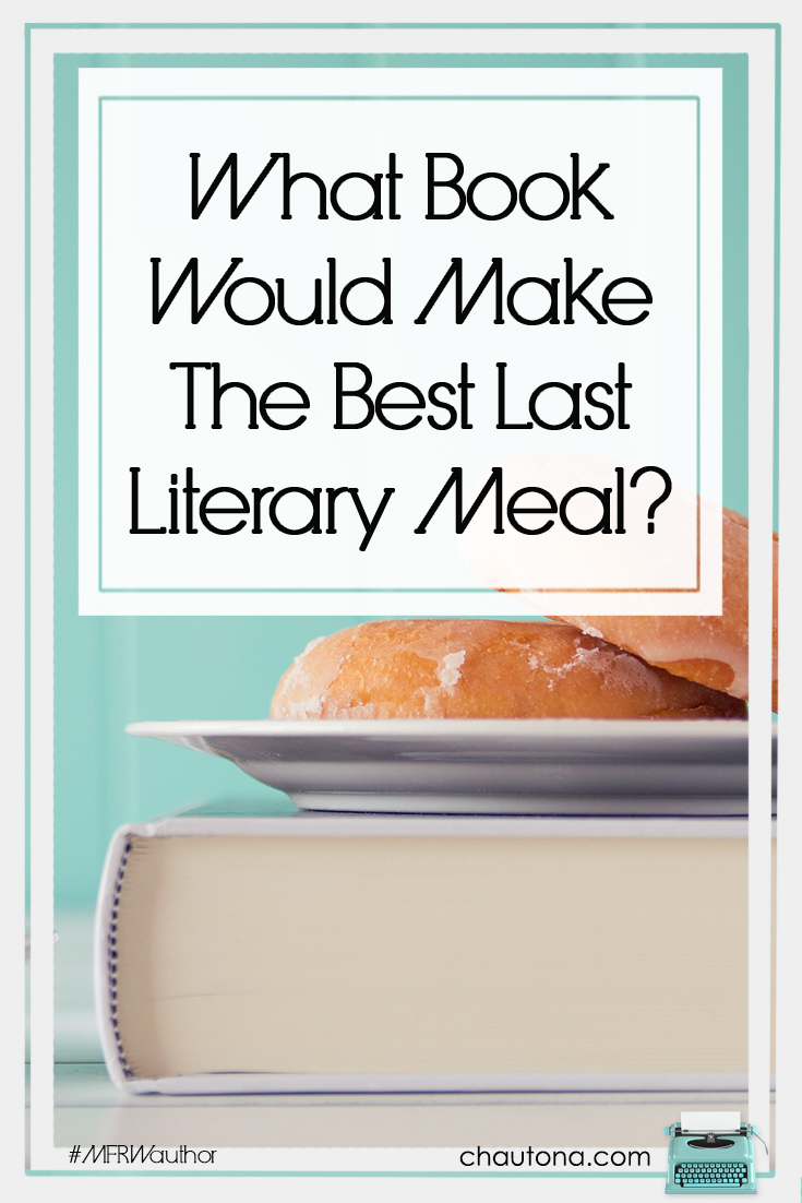 What Book Would Make The Best Last Literary Meal