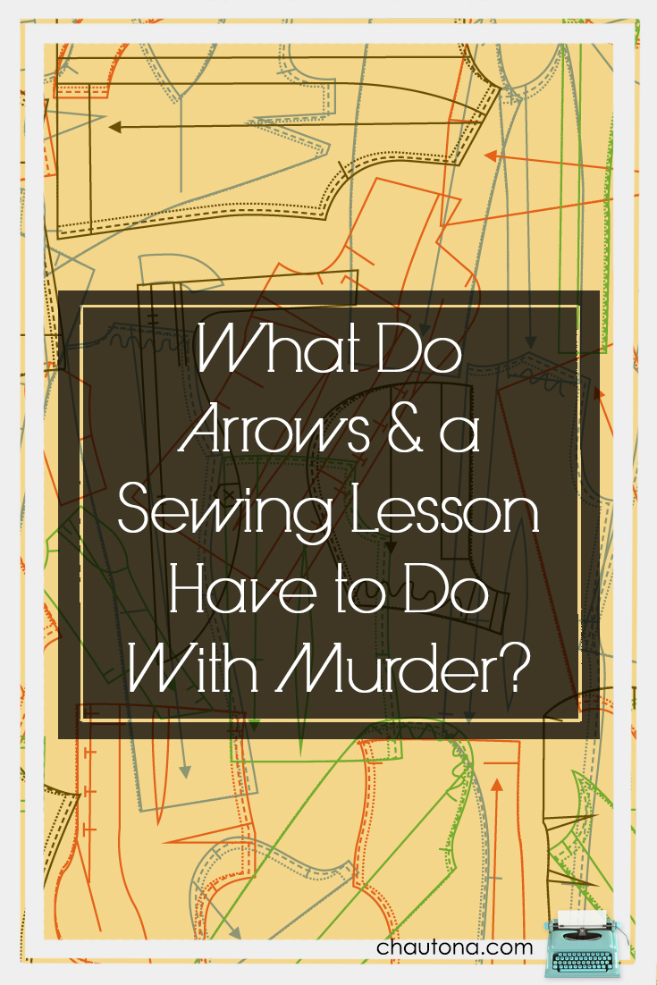 What Do Arrows & a Sewing Lesson Have to Do With Murder?