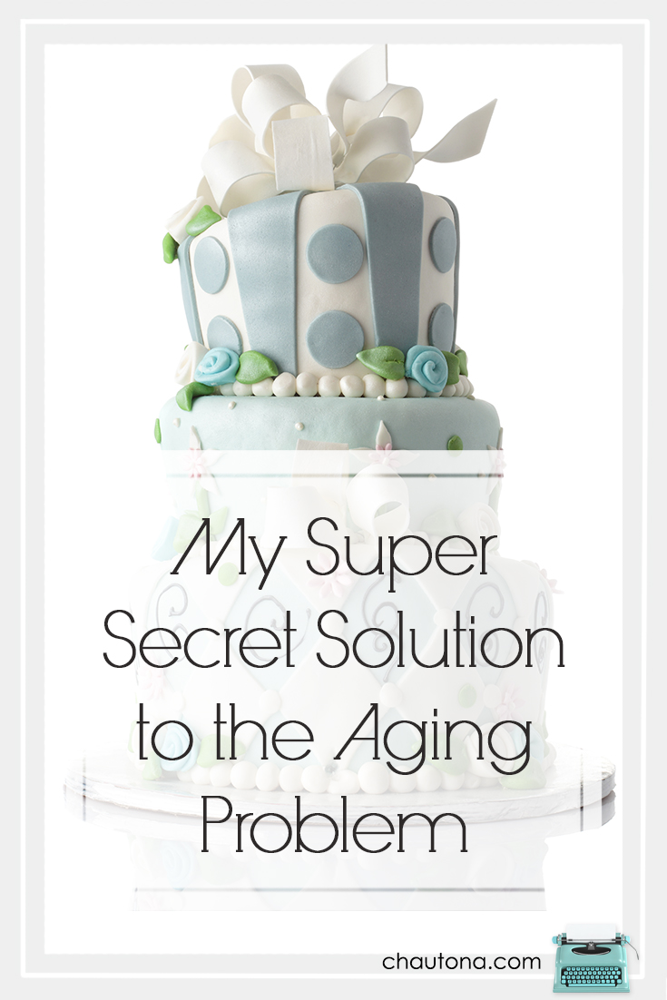My Super Secret Solution to the Aging Problem