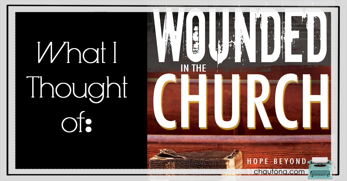 What I thought of Wounded in the Church, spiritual abuse, religious abuse