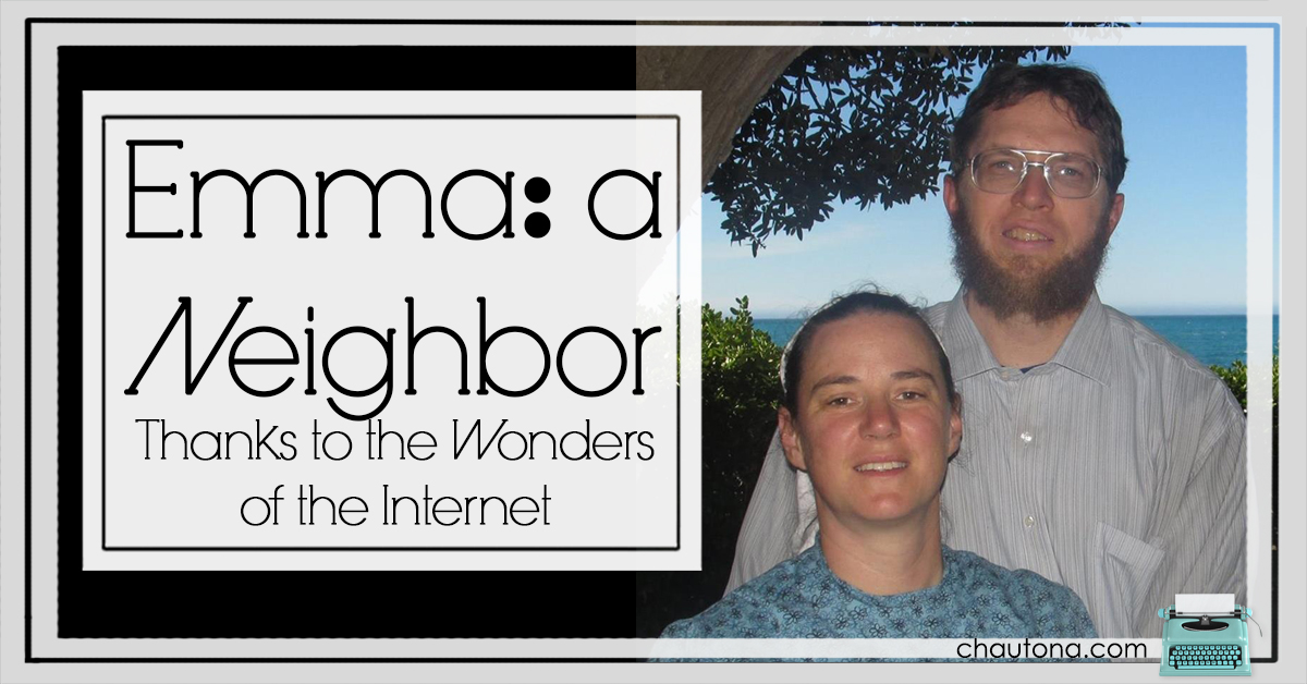 Emma: a Neighbor Thanks to the Wonders of the Internet