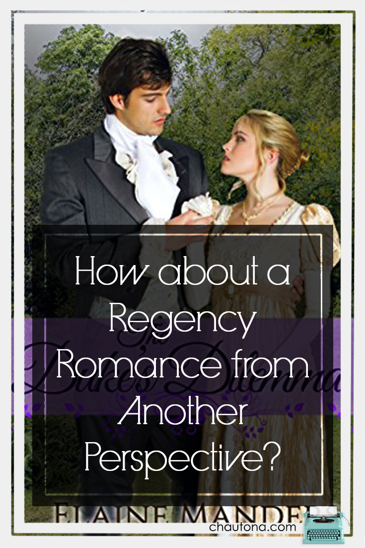 How about a Regency Romance from Another Perspective?