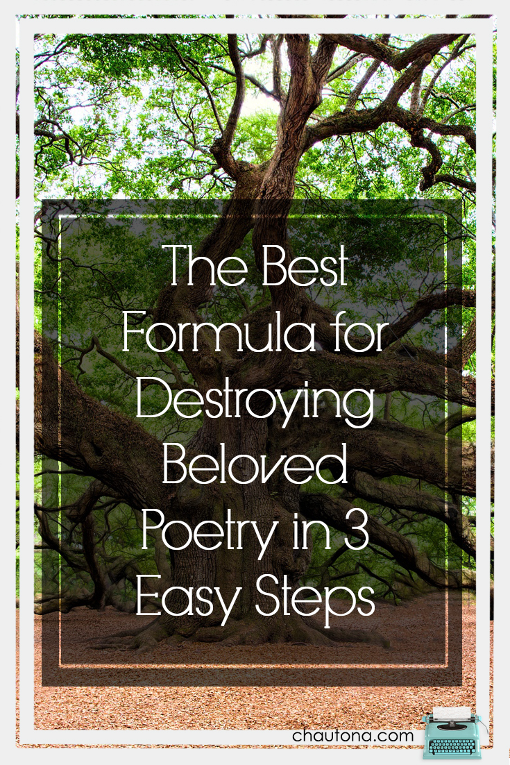 The Best Formula for Destroying Beloved Poetry in 3 Easy Steps