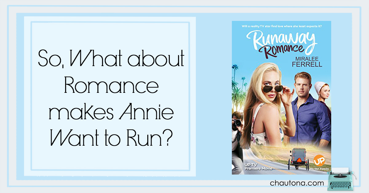 So what about Romance makes Annie want to Run?