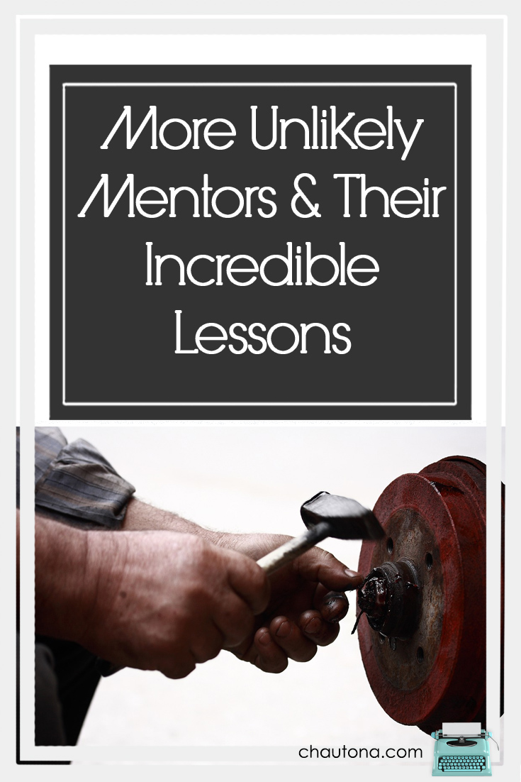 More Unlikely Mentors & Their Incredible Lessons