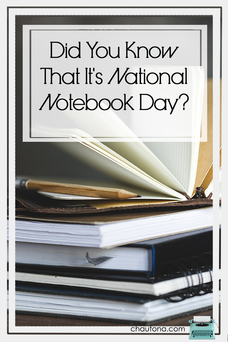 Did You Know That It's National Notebook Day?