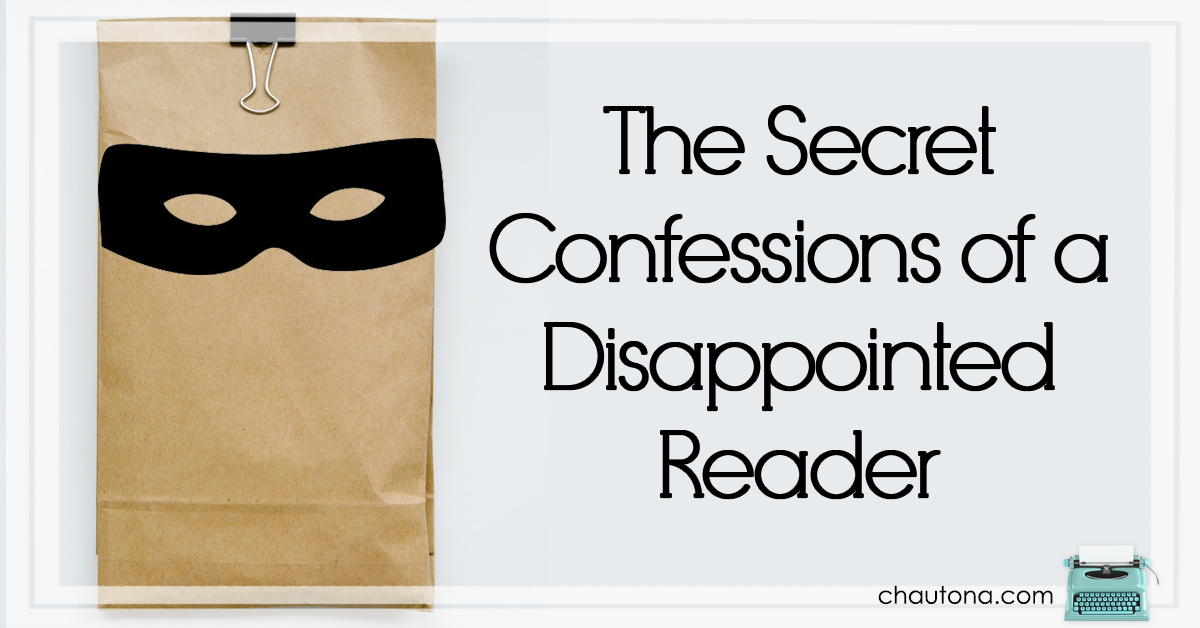 The Secret Confessions of a Disappointed Reader