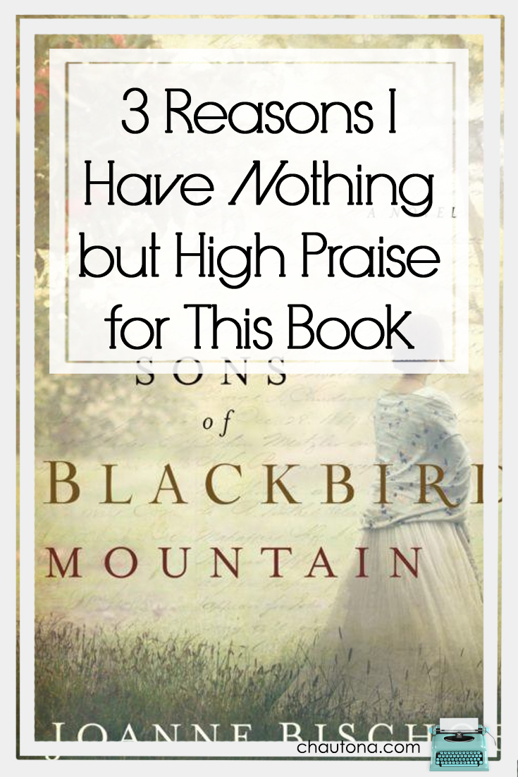 Sons of Blackbird Mountain- 3 reasons I have nothing but high praise for this book