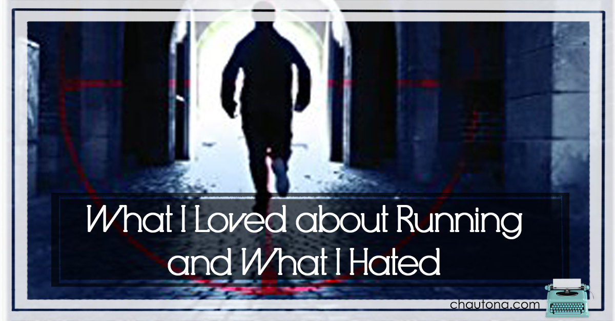 What I Loved about Running and What I Hated