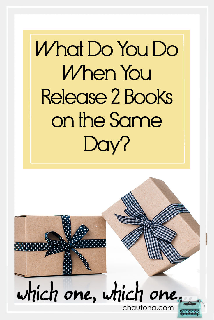 What Do You Do When You Release 2 Books on the Same Day?