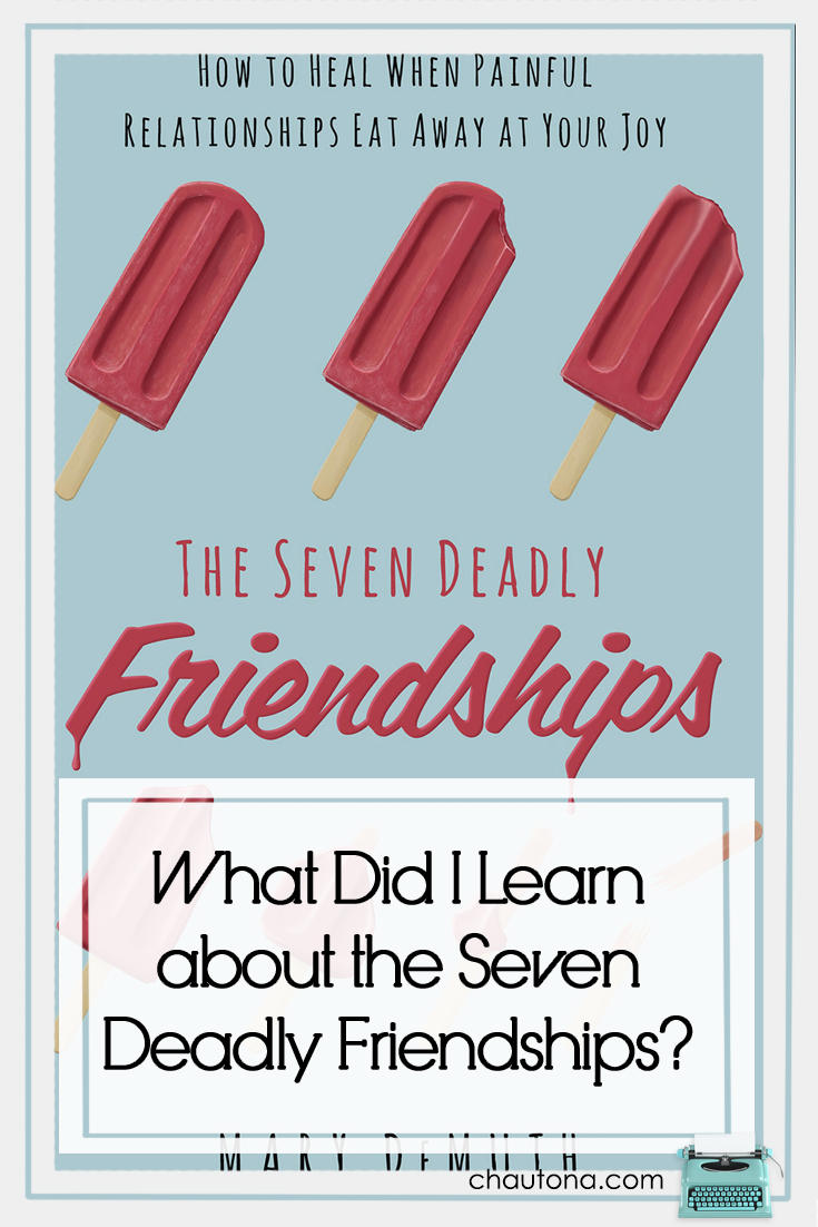 What Did I Learn about the Seven Deadly Friendships?