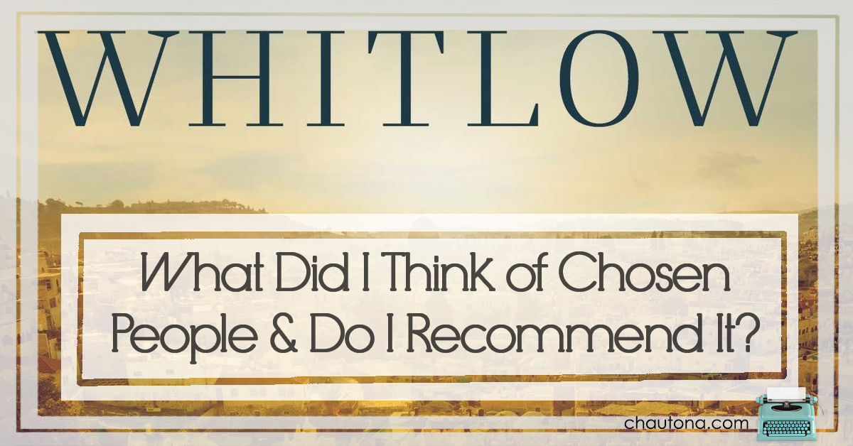What Did I think of Chosen People & Do I Recommend It?