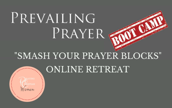 Prevailing Prayer: Smash Your Prayer Blocks- spiritual life
