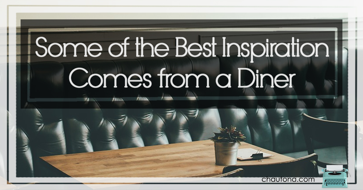 Some of the Best Inspiration Comes from a Diner