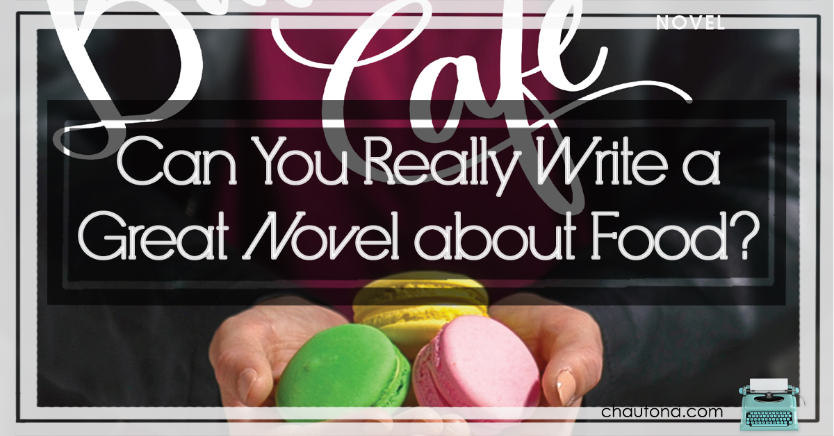 Can You Really Write a Great Novel about Food?