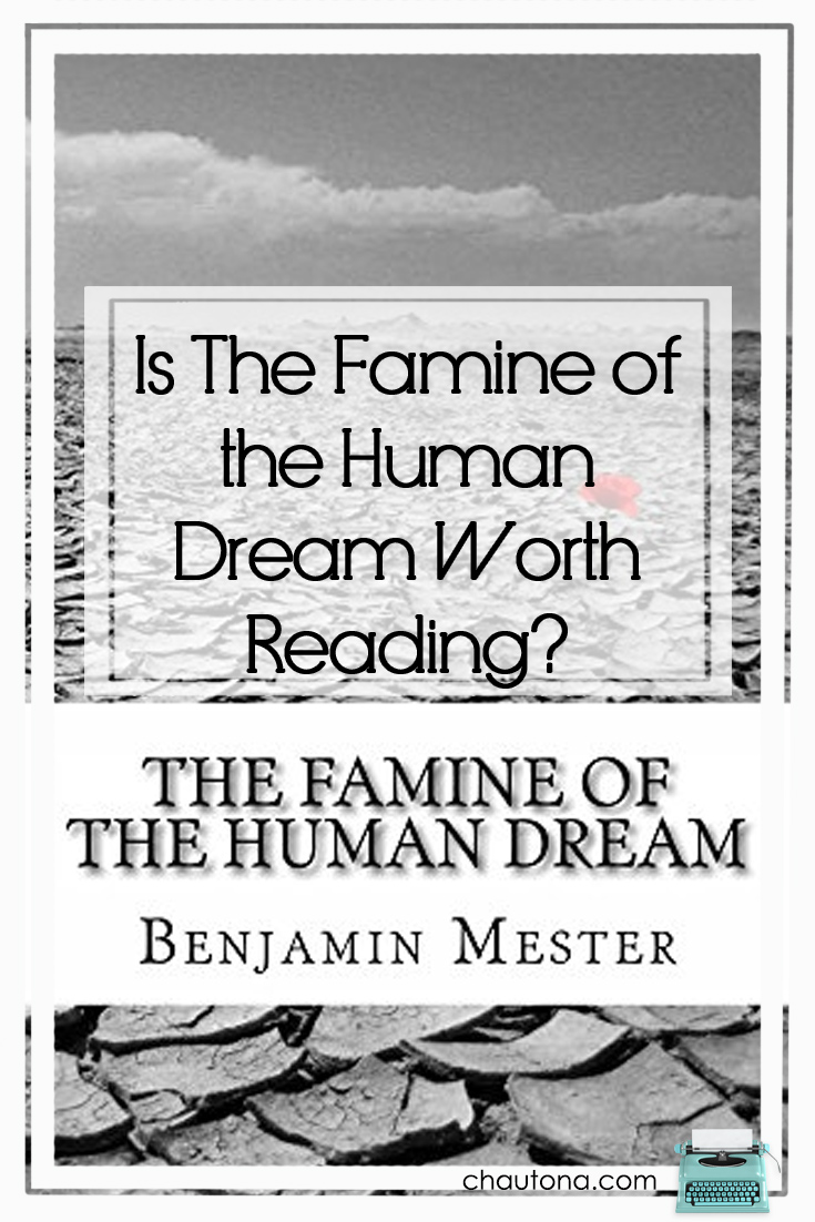 Is The Famine of the Human Dream Worth Reading? the famine of the human dream review