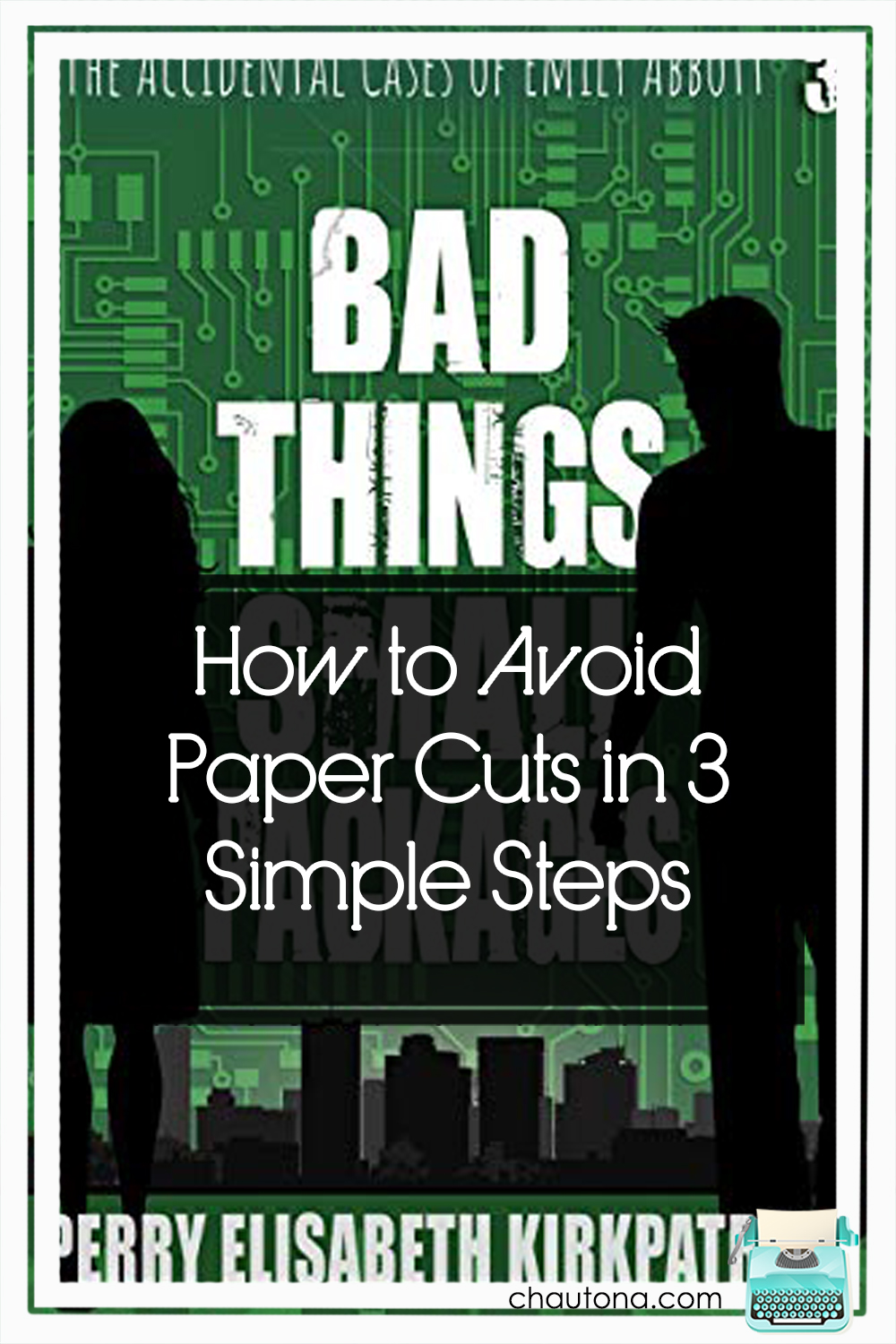 Bad Things, Small Packages--that's about right. I mean, paper cuts are bad things--very small, very bad things. Especially when plural. Find out why! via @chautonahavig
