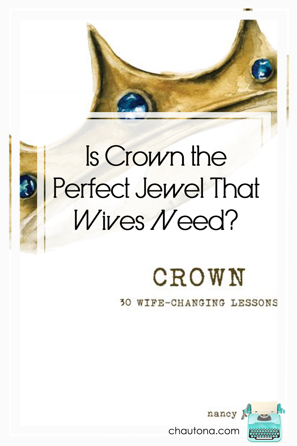 Is Crown the Perfect Jewel That Wives Need?