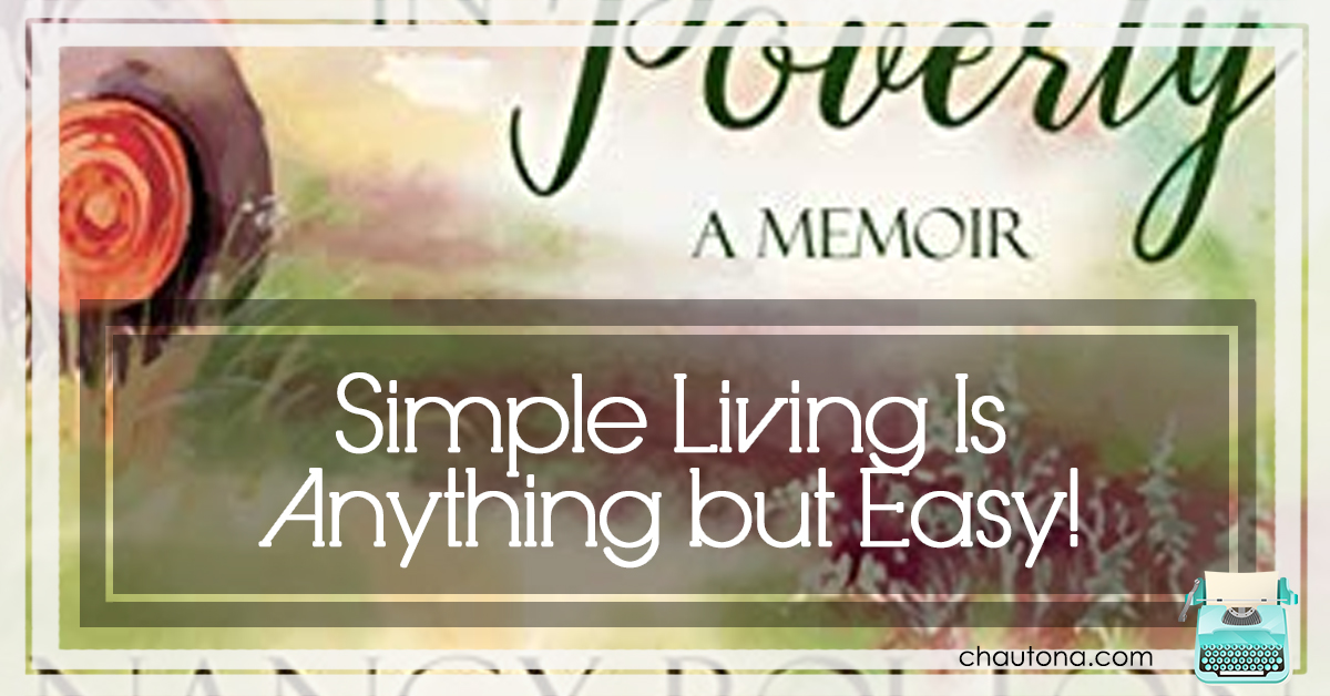 Simple Living Is Anything but Easy!