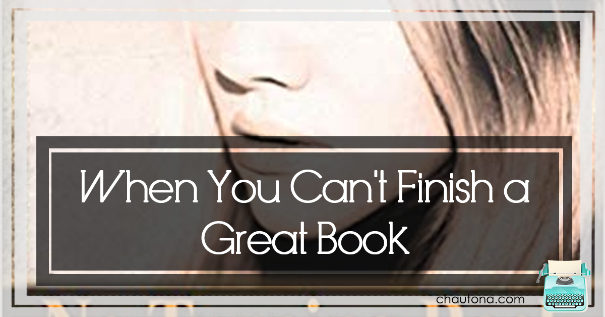 When You Can't Finish a Great Book