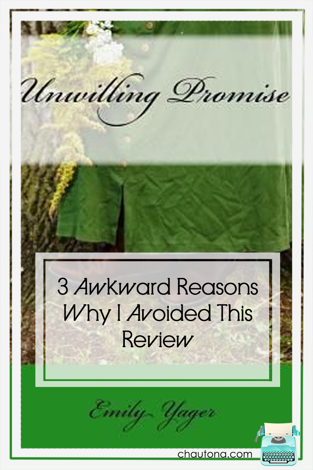 3 Awkward Reasons Why I Avoided This Review- unwilling promise