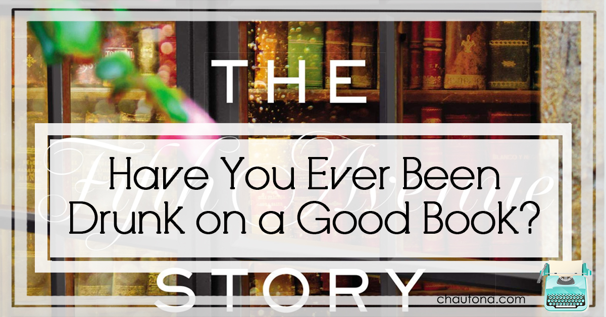 Have You Ever Been Drunk on a Good Book?