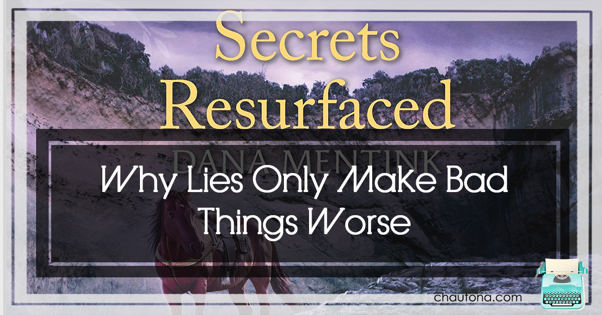 Why Lies Only Make Bad Things Worse