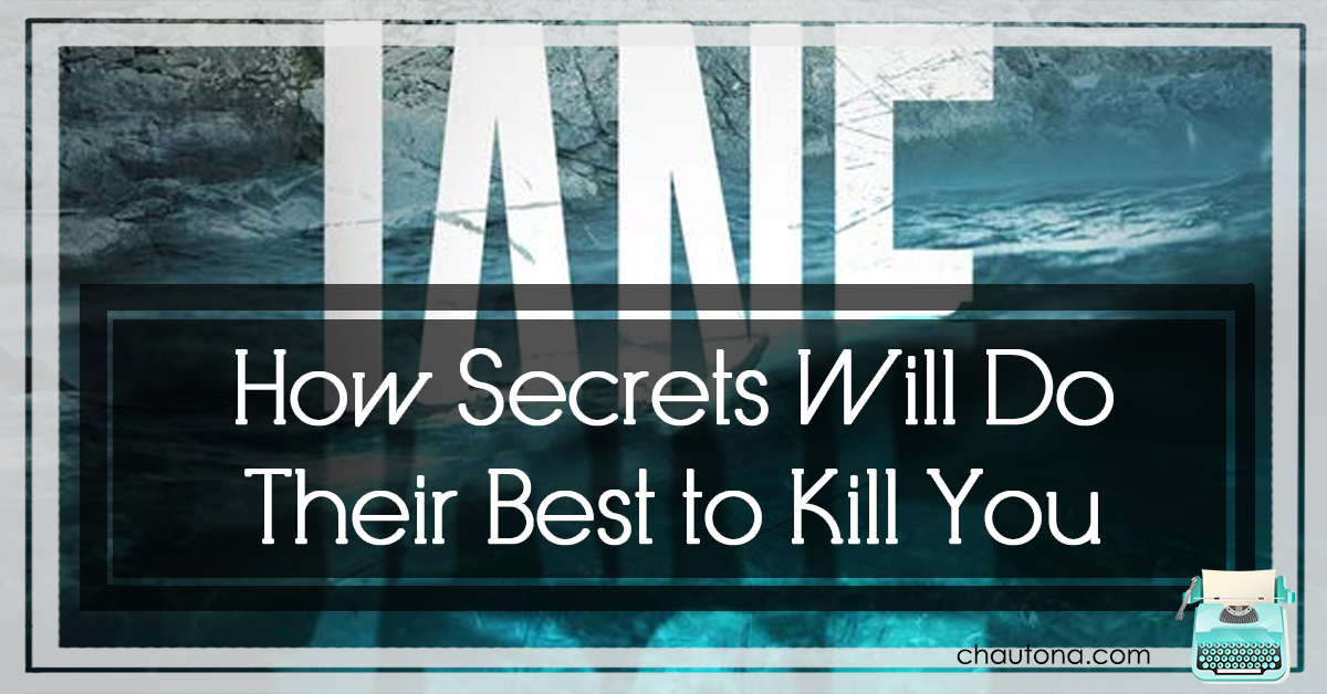 How Secrets Will Do Their Best to Kill You- Jane Doe