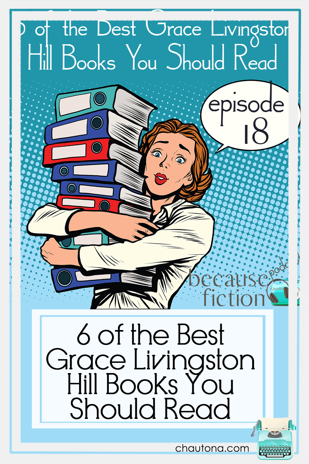 In this episode, I share what I consider to be the 6 best Grace Livingston Hill books and how I came to read them after not liking the first one I read. via @chautonahavig