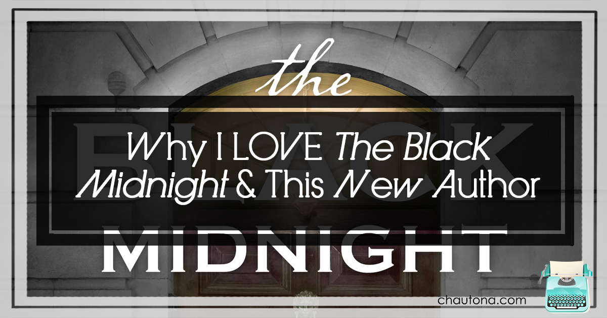 Why I LOVE The Black Midnight & This New Author
