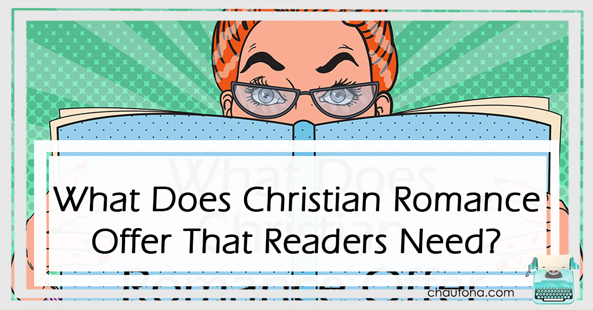What Does Christiian Romance Offer That Readers Need?