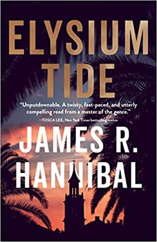 Elysium Tide by James. R. Hannibal