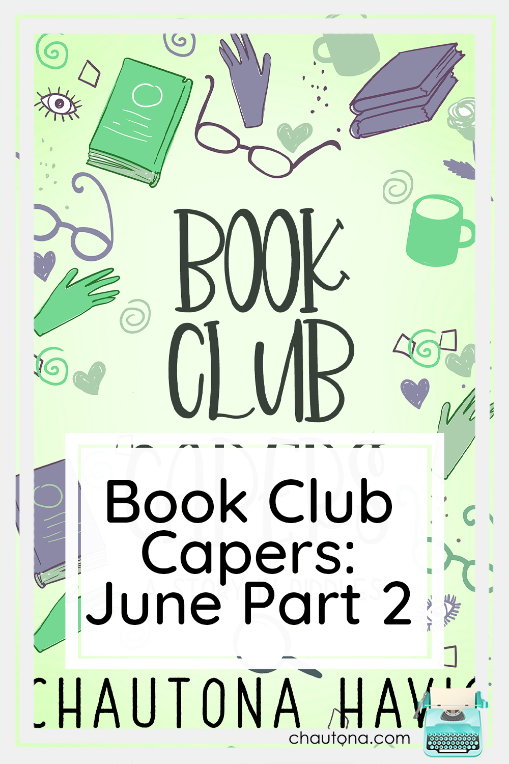The Book Club Capers June second part is up. See what book you guys chose and what's going on with the case. Who's responsible for this nonsense? via @chautonahavig