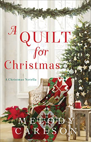 A Quilt for Christmas Melody Carlson