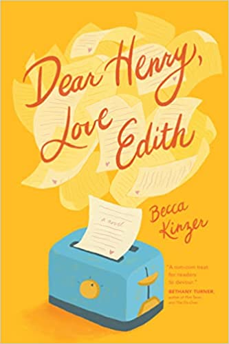 Dear Henry, Love Edith Becca Kinzer