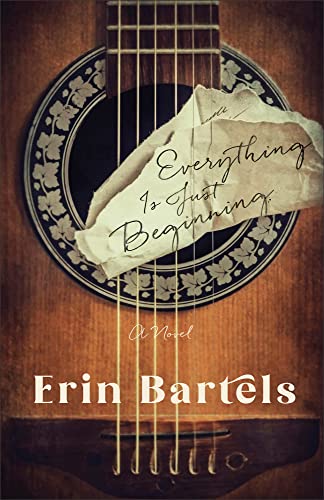 Everything Is Just Beginning Erin Bartels
